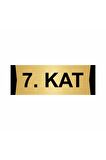 Kat 7 5x20cm Altın Renk Metal Yönlendirme Levhası