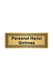 Personel Harici Girilmez 7cmx20cm Metal Yönlendirme Levhası Altın Renk Metal
