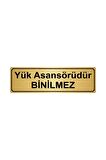 Yük Asansörüdür Binilmez Yönlendirme Levhası 10cmx20cm Altın Renk Metal