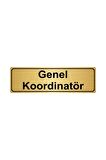 Genel Koordinatör Yönlendirme Levhası 10cmx20cm Altın Renk Metal