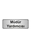 Müdür Yardımcısı Yönlendirme Levhası  Gümüş Renk Metal 10 cmx20 cm