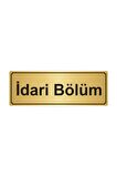 Idari Bölüm Yönlendirme Levhası 7cmx20cm.