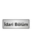 Idari Bölüm Yönlendirme Levhası 7cmx20cm.