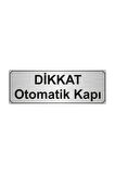 Sikkat Otomatik Kapı Yönlendirme Levhası  Gümüş Renk Metal 5cmx20cm
