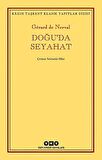 Doğu’da Seyahat - Gérard de Nerval - Barkod: 9789750807782 - Klasik Yapıtlar - Çev: Selahattin Hilav