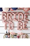 Bride To Be Folyo Balon Seti Rose Gold