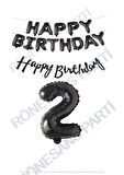 Happy Bırthday Siyah Renk Folyo Balon Kaligrafi Banner ve Rakam Seti Yaş 2