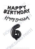 Happy Bırthday Siyah Renk Folyo Balon Kaligrafi Banner ve Rakam Seti Yaş 6
