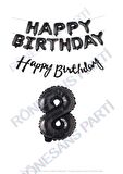 Happy Bırthday Siyah Renk Folyo Balon Kaligrafi Banner ve Rakam Seti Yaş 8
