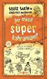 Bu Nasıl Süper Kahraman? Sessiz Sakin’in Gürültülü Maceraları 6