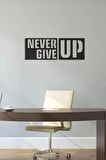 Never Give Up Duvar Yazısı