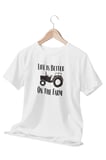 Life Is Better On The Farm Çiftçi Hediyelik Beyaz Unisex T-Shirt