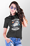 Houston I Have So Many Problems Baskılı Unisex Regular Fit Pamuklu Siyah Tişört