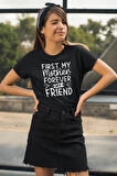 First My Mother Forever My Friend Baskılı Anneler Günü Hediyelik Siyah %100 Pamuklu T Shirt