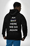 Ah Kahretsin Yine Başlıyoruz Yazılı  Erkek Kadın Siyah Ön Sırt Baskılı Kapüşonlu Sweatshirt Hoodie