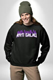 Anti Galau Erkek Kadın Unisex Dijital Baskılı Siyah Sweatshirt