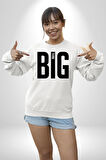 Sokak Sitili Büyük Düşün Erkek Kadın Unisex Dijital Baskılı Beyaz Sweatshirt