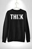 Think Düşünmek Erkek Kadın Unisex Dijital Baskılı Siyah Sweatshirt