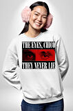 Gözler Dostum , Onlar Asla Yalan Söylemez Erkek Kadın Unisex Dijital Baskılı Beyaz Sweatshirt