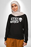 Uzaylı Tuhaf Kal Yazılı Sokak Style Erkek Kadın Unisex Dijital Baskılı Siyah Sweatshirt