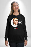 Ay Yıldız Atatürk 10 Kasım Sonsuza Kadar Erkek Kadın Unisex Dijital Baskılı Siyah Sweatshirt