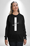 Vazgeçme Erkek Kadın Unisex Dijital Baskılı Siyah Sweatshirt