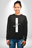 Vazgeçme Erkek Kadın Unisex Dijital Baskılı Siyah Sweatshirt