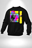 Heykel Anlamadığınız Şeyden Nefret Etmeyin Erkek Kadın Unisex Dijital Baskılı Siyah Sweatshirt
