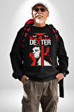 Dester Birkaç Öldürücü Kuralları Var Dizi Erkek Kadın Unisex Dijital Baskılı Siyah Sweatshirt