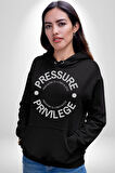 R367 - Pressure is a Privilege Erkek Kadın Siyah Dijital Baskılı Kapüşonlu Sweatshirt Hoodie