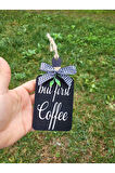But First Coffee Kahve Köşesi Iskandinav Mutfak Dolap Süsü & Ahşap Yıldız 2'li Set