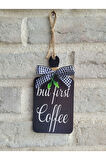 But First Coffee Kahve Köşesi Iskandinav Mutfak Dolap Süsü & Ahşap Yıldız 2'li Set