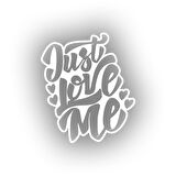 Just Love Me Sticker 17x17 Cm Beyaz