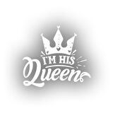 İm His Queen Sticker 17x17 Cm Beyaz