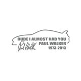 Paul Walker Söz ve İmza Araba Sticker 17x17 Cm Gri