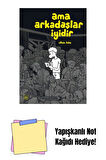 Ama Arkadaşlar İyidir + Yapışkanlı Not Kağıdı