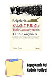 Belgelerle Kuzey Kıbrıs Türk Cumhuriyetinin Tarihi Gerçekleri + Yapışkanlı Not Kağıdı