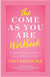 The Come as You Are Workbook: A Practical Guide to the Science of Sex + Yapışkanlı Not Kağıdı