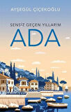 Bir Duygudan Fazlası + Ada: Sensiz Geçen Yıllarım