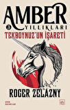 Kıyametin Koz Kartları /Amber Yıllıkları 6 + Tekboynuzun İşareti – Amber Yıllıkları 3