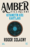 Kıyametin Koz Kartları /Amber Yıllıkları 6 + Yol İşaretleri + Bu Ölümsüz