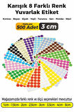 Yuvarlak Kesim Karışık Renk Renk Etiket - 3cm 500 Adet