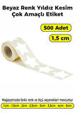 Yıldız Kesim Beyaz Renk Etiket - 1,5cm 500 Adet
