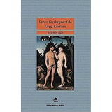 Soren Kierkegaar’da Kaygı Kavramı