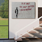 İlk Başta Başarılı Olamazsanız, Banksy Dekoratif Kanvas Tablo, Duvar Dekoru 5005