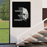 Einstein Dünden Öğrenin Bugünü Yaşayın Yarını Umut Edin Dekoratif Kanvas Tablo 5275