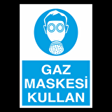 Gaz Maskesi Kullan Uyarı Levhası