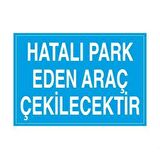 Hatalı Park Eden Araçlar Çekilecektir Uyarı Levhası