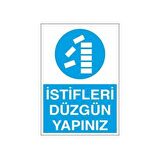 İstifleri Düzgün Yapınız Uyarı Levhası