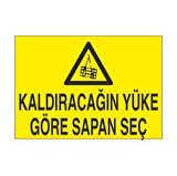 Kaldıracağın Yüke Göre Sapan Seç Uyarı Levhası